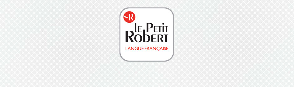 Dictionnaire Le Petit Robert de la langue française